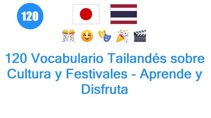 120 Vocabulario Tailandés sobre Cultura y Festivales - Aprende y Disfruta
